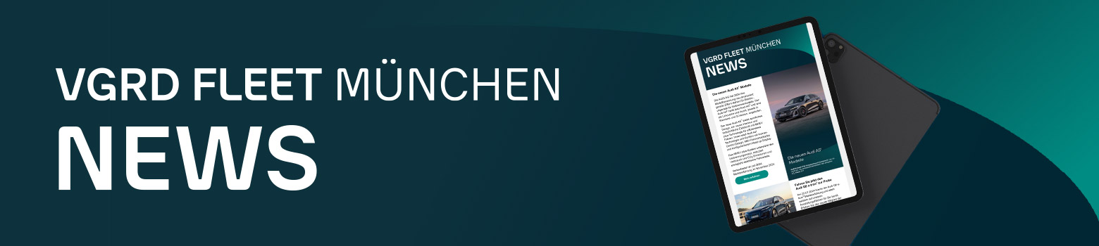 VGRD FLEET MÜNCHEN NEWS Newsletter für Großkunden mit allen relevanten Neuigkeiten